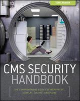CMS Security Handbook: The Comprehensive Guide for WordPress, Joomla, Drupal, and Plone 0470916214 Book Cover