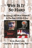 Why Is It So Hard: Becoming A People Person in the Post COVID-19 Era 1733569340 Book Cover