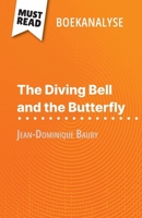 The Diving Bell and the Butterfly van Jean-Dominique Bauby (Boekanalyse): Volledige analyse en gedetailleerde samenvatting van het werk (Dutch Edition) 2808699514 Book Cover