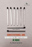 Constitutional and Democratic Institutions in India: A Critical Analysis 9352878469 Book Cover