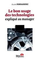 Le bon usage des technologies: expliqué au manager (French Edition) 270812630X Book Cover