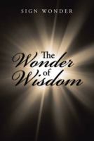 The Wonder of Wisdom 1491852739 Book Cover