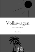 Volkswagen: Kunst und Geschichte 1447807375 Book Cover
