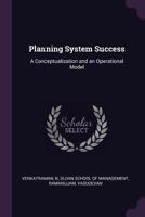 Planning System Success: A Conceptualization and an Operational Model 1342039815 Book Cover