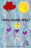 Why Daddy Why? 149292640X Book Cover