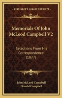 Memorials Of John McLeod Campbell V2: Selections From His Correspondence 0469691611 Book Cover
