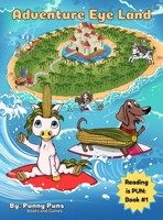 Adventure Eye Land: Reading is PUN: Book #1 1774823209 Book Cover