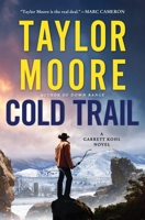 Cold Trail: A Garrett Kohl Novel 0063292467 Book Cover