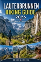 LAUTERBRUNNEN HIKING GUIDE 2026 B0HDL2KYFP Book Cover