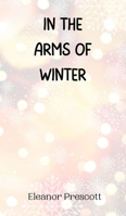 In the Arms of Winter 9916945748 Book Cover