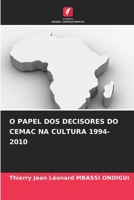 O Papel DOS Decisores Do Cemac Na Cultura 1994-2010 (Portuguese Edition) 6208992052 Book Cover