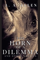 The Horn of a Dilemma and other stories 1697933963 Book Cover
