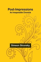 Post-Impressions: An Irresponsible Chronicle 9361475614 Book Cover
