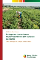 Patógenos bacterianos multirresistentes em culturas agrícolas 6205504324 Book Cover