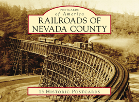 Railroads of Nevada County (Postcards of America) 1467129097 Book Cover
