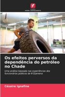 Os efeitos perversos da dependência do petróleo no Chade (Portuguese Edition) 6208358108 Book Cover