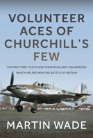 Auxiliary Aces of Churchill's Few: Part-Time Airmen Who Helped Win the Battle of Britain 1036121690 Book Cover