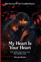My Heart Is Your Heart: When shadows dance, hearts reveal their forbidden truths. B0FFY68GGG Book Cover