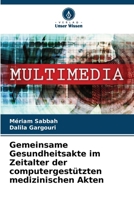 Gemeinsame Gesundheitsakte im Zeitalter der computergestützten medizinischen Akten (German Edition) 6208086949 Book Cover