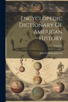 Encyclopedic Dictionary of American History, Volume 2 - Primary Source Edition 1022414852 Book Cover