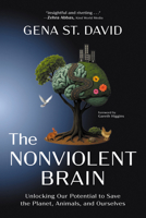 The Nonviolent Brain: Unlocking Our Potential to Save the Planet, Animals, and Ourselves B0H1YCL37F Book Cover