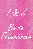 I & Z. Beste Freundinnen: BFF personalisiertes Notizbuch mit den Anfangsbuchstaben der besten Freundinnen. Pers�nliches Tagebuch / Schreibheft / Logbuch / Planer / Vokabelheft / Notizen - 6 x 9 Zoll ( 1673902324 Book Cover