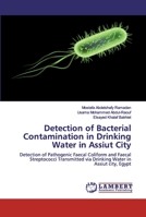 Detection of Bacterial Contamination in Drinking Water in Assiut City 3330033606 Book Cover