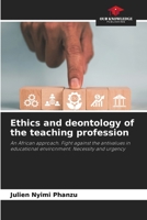 Ethics and deontology of the teaching profession: An African approach. Fight against the antivalues in educational environment. Necessity and urgency 6205933373 Book Cover