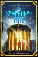 The Symphony of Fate (The Divine Reborn Series) B0F8JJ327H Book Cover
