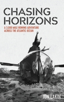 Chasing Horizons: A 3,000 mile rowing adventure across the Atlantic Ocean 1739653513 Book Cover