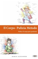 Il Corpo Pulizia Metodo: Pulisce il corpo post-pandemia B09BY852L5 Book Cover