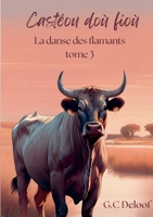 Castéou doù fioù: La danse des flamants, tome 3 (French Edition) 281062884X Book Cover