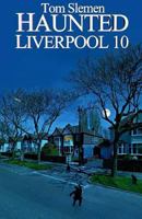 Haunted Liverpool 10 1981123830 Book Cover