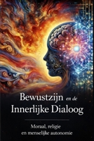Bewustzijn en de innerlijke dialoog (Dutch Edition) B0GKWWXWDD Book Cover