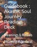Guidebook : Akashic Soul Journey Reading Deck: Meanings & Rituals B0FYYLVXFB Book Cover