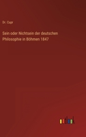 Sein oder Nichtsein der deutschen Philosophie in Böhmen 1847 3368707876 Book Cover