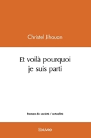 Et voilà pourquoi je suis parti (French Edition) 241450109X Book Cover