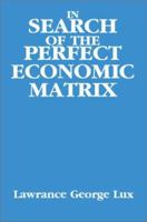 In Search of the Perfect Economic Matrix 059525098X Book Cover