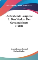 Die Stabende Langzeile In Den Werken Des Gawaindichters (1900) 1120420571 Book Cover