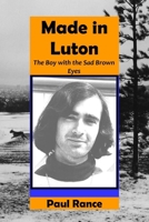 Made in Luton: The Boy with the Sad Brown Eyes B0CNXHWJ2W Book Cover