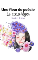 Une fleur de poésie: Le coeur léger B0BS5H5VLD Book Cover