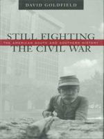 Still Fighting the Civil War: The American South and Southern History 0807127582 Book Cover