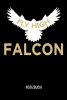 Fly High Falcon: A5 Notizbuch Dot Grid / Punktraster 120 Seiten f�r Falkner und Falkenbesitzer 1707208123 Book Cover