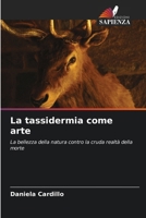 La tassidermia come arte (Italian Edition) 6209815731 Book Cover