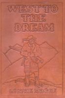 West to the Dream 1532015593 Book Cover