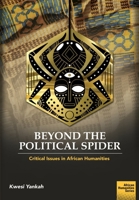 Beyond the Political Spider: Critical Issues in African Humanities 1920033807 Book Cover