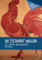 Un testament wallon: Les vérités dérangeantes (French Edition) 2342058497 Book Cover