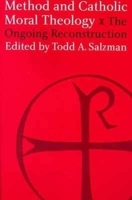 Method and Catholic Moral Theology:: The Ongoing Reconstruction. 1881871312 Book Cover