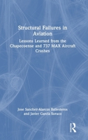 Structural Failures in Aviation: Lessons Learned from the Chapecoense and 737 MAX Aircraft Crashes 104122740X Book Cover