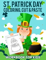 St Patrick's Day Cut & Paste Workbook For kids: A Fun St Patty's Scissor Skills Activity Book for Toddlers and Kids ages 3-8 B08XFMBPY6 Book Cover